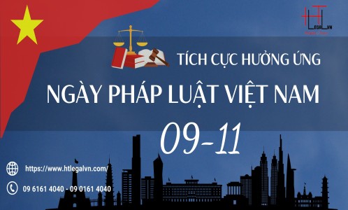 CÔNG TY LUẬT CHÀO MỪNG NGÀY PHÁP LUẬT VIỆT NAM 09/11 (CÔNG TY LUẬT UY TÍN TẠI QUẬN BÌNH THẠNH, TÂN BÌNH TP. HỒ CHÍ MINH)